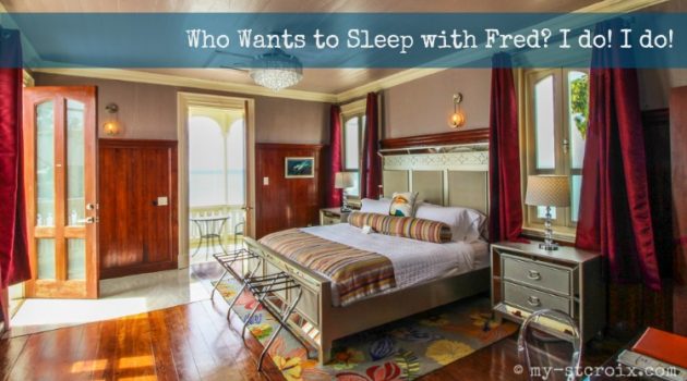 Who wants to Sleep with Fred? I do! I do!